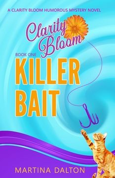 portada Killer Bait: A Clarity Bloom Humorous Mystery Novel (in English)