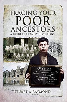 portada Tracing Your Poor Ancestors: A Guide for Family Historians (en Inglés)