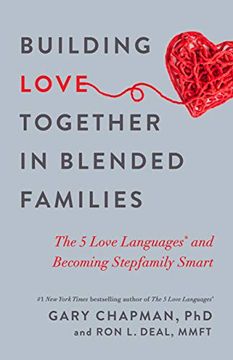 portada Building Love Together in Blended Families: The 5 Love Languages and Becoming Stepfamily Smart (in English)