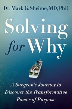 portada Solving for Why: A Surgeon'S Journey to Discover the Transformative Power of Purpose 