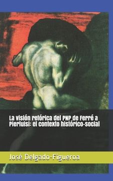 portada La visión retórica del PNP de Ferré a Pierluisi: el contexto histórico-social
