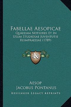 portada Fabellae Aesopicae: Quaedam Notiores Et In Usum Studiosae Juventutis Reimpraessae (1789) (en Latin)