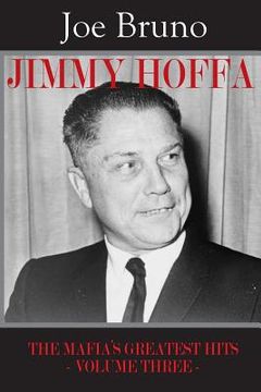 portada Jimmy Hoffa: The Mafia's Greatest Hits - Volume Three - (in English)