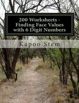 portada 200 Worksheets - Finding Face Values with 6 Digit Numbers: Math Practice Workbook (en Inglés)