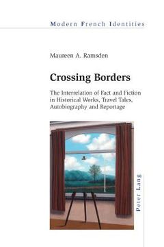 portada Crossing Borders: The Interrelation of Fact and Fiction in Historical Works, Travel Tales, Autobiography and Reportage 