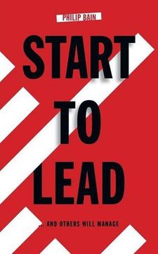 portada Start to Lead ...And Others Will Manage