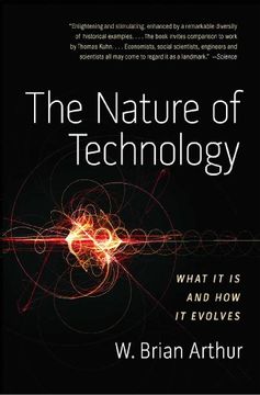 portada The Nature of Technology: What It Is and How It Evolves (en Inglés)