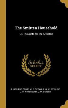 portada The Smitten Household: Or, Thoughts for the Afflicted