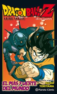 portada Dragon Ball z Anime Comics. El mas Fuerte del Mundo (in Spanish)