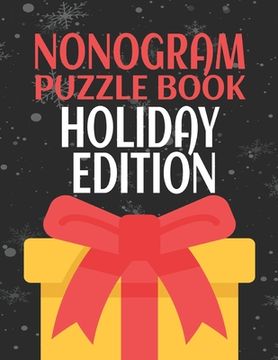 portada Nonogram Puzzle Books Holiday Edition: 45 Mosaic Logic Grid Puzzles For Adults and Kids (en Inglés)