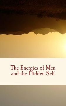 portada The Energies of Men and the Hidden Self (en Inglés)