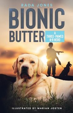 portada Bionic Butter: A Three-Pawed K-9 Hero. (in English)