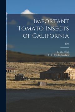 portada Important Tomato Insects of California; E99 (en Inglés)