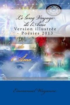 portada Le long Voyage de l'Âme: Version illustrée - Poésies 2014 (en Francés)