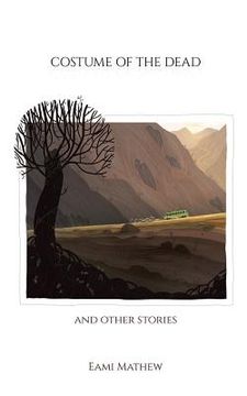 Costume of the Dead and Other Stories: Stories from South India