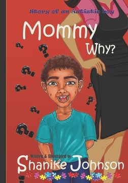 portada Mommy Why?: Story about an Autistic boy. (en Inglés)