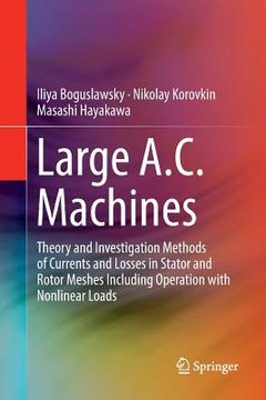 portada Large A.C. Machines: Theory and Investigation Methods of Currents and Losses in Stator and Rotor Meshes Including Operation with Nonlinear