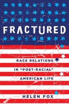 portada Fractured: Race Relations in Post-Racial American Life (in English)