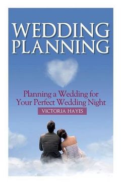 portada Wedding Planning: Planning a Wedding for Your Perfect Wedding Night