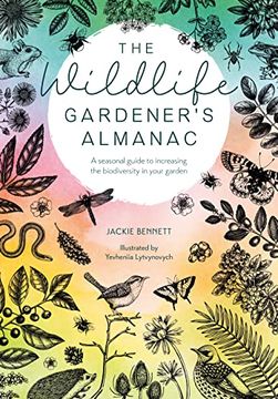 portada The Wildlife Gardener's Almanac: A Seasonal Guide to Increasing the Biodiversity in Your Garden (en Inglés)