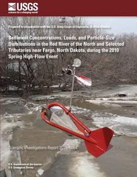 portada Sediment Concentrations, Loads, and Particle-Size Distributions in the Red River of the North and Selected Tributaries near Fargo, North Dakota, durin (en Inglés)