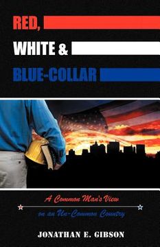 portada red, white & blue-collar: a common man's view on an un-common country (en Inglés)