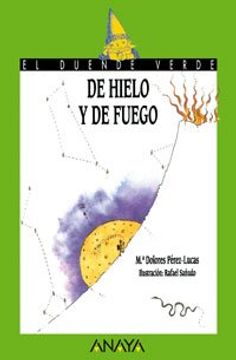 portada De Hielo y de Fuego (Literatura Infantil (6-11 Años) - el Duende Verde)
