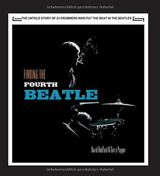 portada Finding the Fourth Beatle: The 23 Drummers who put the Beat Behind the fab Three (en Inglés)