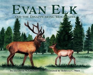 portada Evan Elk and the Disappearing Mountains (en Inglés)