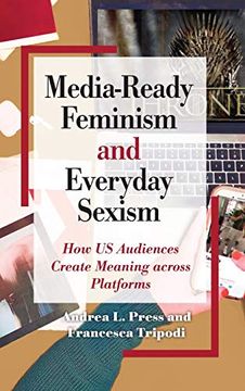 portada Media-Ready Feminism and Everyday Sexism: How us Audiences Create Meaning Across Platforms (Suny Series in Feminist Criticism and Theory) (in English)