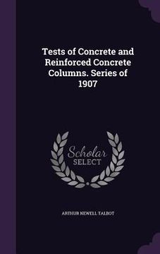 portada Tests of Concrete and Reinforced Concrete Columns. Series of 1907 (en Inglés)