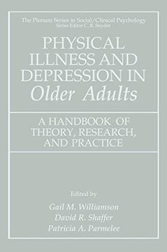 portada Physical Illness and Depression in Older Adults: A Handbook of Theory, Research, and Practice (The Springer Series in Social Clinical Psychology) (en Inglés)