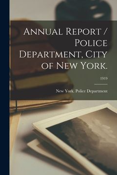 portada Annual Report / Police Department, City of New York.; 1919