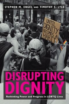 portada Disrupting Dignity: Rethinking Power and Progress in Lgbtq Lives (Lgbtq Politics) (in English)