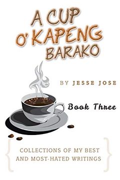 portada A cup o' Kapeng Barako: Collections of my Best and Most-Hated Writings (en Inglés)