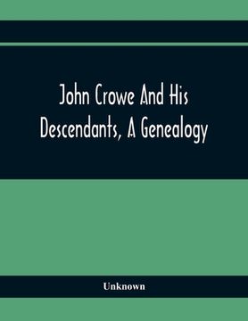 portada John Crowe And His Descendants, A Genealogy (en Inglés)