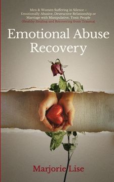 portada Emotional Abuse Recovery: Men & Women Suffering in Silence - Emotionally Abusive, Destructive Relationship or Marriage with Manipulative, Toxic (in English)