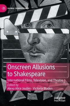 portada Onscreen Allusions to Shakespeare: International Films, Television, and Theatre (en Inglés)