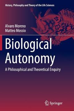 portada Biological Autonomy: A Philosophical and Theoretical Enquiry (in English)