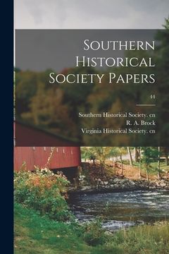 portada Southern Historical Society Papers; 44 (en Inglés)
