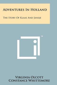 portada adventures in holland: the story of klaas and jansje (en Inglés)