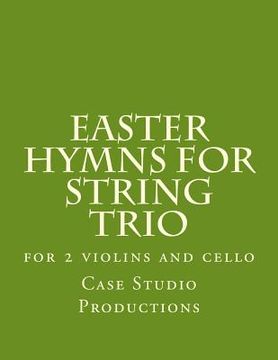 portada Easter Hymns For String Trio: for 2 violins and cello (in English)