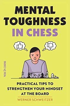 portada Mental Toughness in Chess: Practical Tips to Strengthen Your Mindset at the Board [Soft Cover ] (en Inglés)