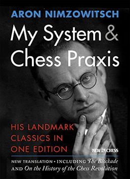 portada My System & Chess Praxis: His Landmark Classics in One Edition