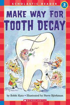 portada Make way for Tooth Decay (Scholastic Reader, Level 3) (Hello Reader Science Level 3) (en Inglés)