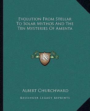 portada evolution from stellar to solar mythos and the ten mysteries of amenta (en Inglés)