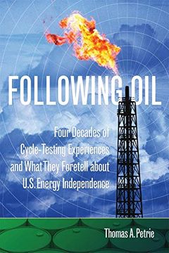 portada Following Oil: Four Decades of Cycle-Testing Experiences and What They Foretell About U. S. Energy Independence (en Inglés)