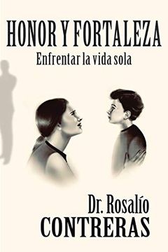 portada Honor y Fortaleza: Enfrentar la Vida Sola (in Spanish)