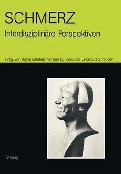 portada Schmerz -- Interdisziplinäre Perspektiven: Beiträge Zur 9. Internationalen Fachkonferenz Ethnomedizin in Heidelberg Vom 6.5.-8.5.1988 (en Alemán)