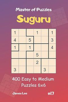 portada Master of Puzzles Suguru - 400 Easy to Medium Puzzles 6x6 Vol.17 (in English)